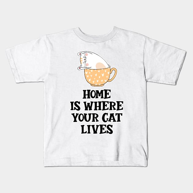 Home Is Where Your Cat Lives Kids T-Shirt by nextneveldesign